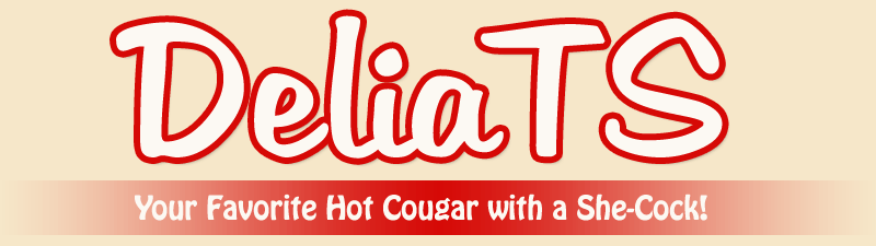 Delia: Your Favorite Hot Cougar with a Cock!